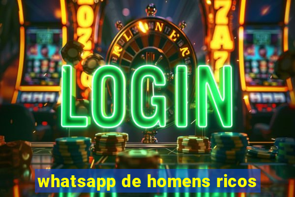 whatsapp de homens ricos